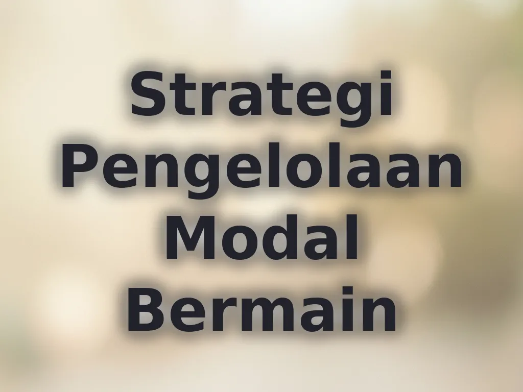 Strategi Pengelolaan Modal Bermain